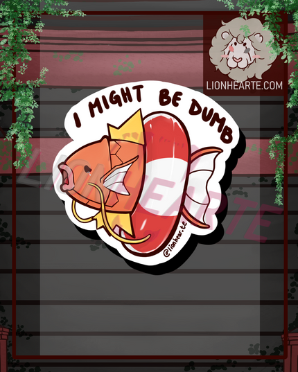 Magikarp - I might be dumb Vinyl Sticker